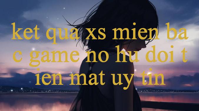 ket qua xs mien bac - Hành Trình Khám Phá Thế Giới Giải Trí Online Đầy Màu Sắc