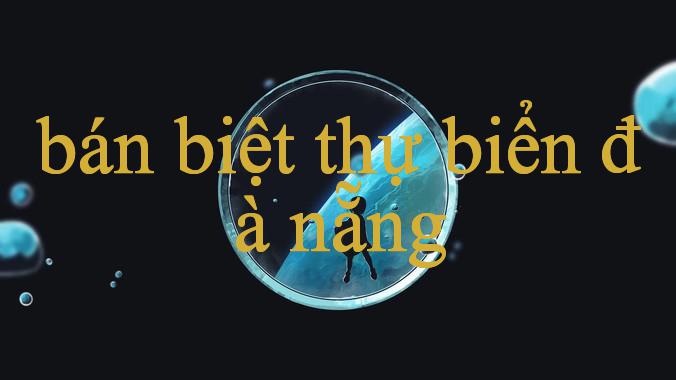 Khám Phá bán biệt thự biển đà nẵng – Bí Quyết Thành Công Trong Cá Cược