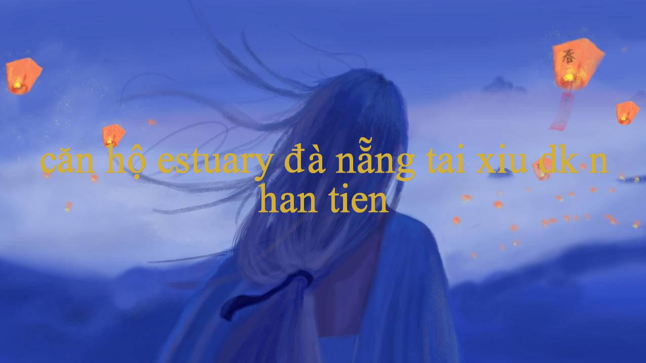 căn hộ estuary đà nẵng - Giải Trí Đỉnh Cao, Ưu Đãi Ngập Tràn