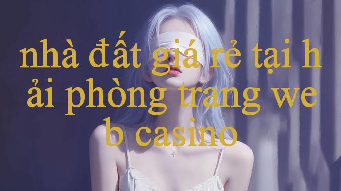 nhà đất giá rẻ tại hải phòng Khám Phá Thế Giới Giải Trí Trực Tuyến Hàng Đầu -  Hành Trình Trải Nghiệm Tuyệt Vời