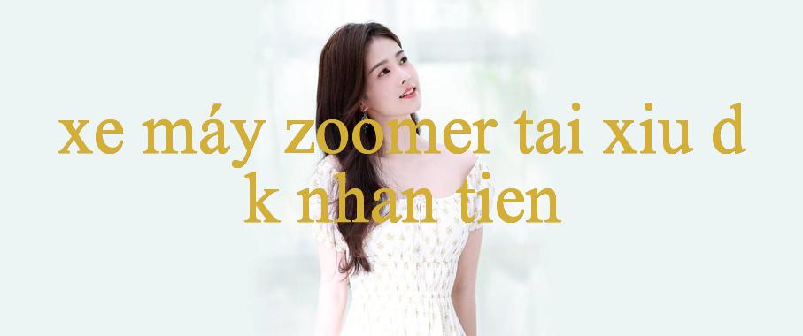 xe máy zoomer - Hướng Dẫn Toàn Diện Về Trang Đánh Bạc Tình Quay Thú Vị Và Đẳng Cấp Nhất Hiện Nay